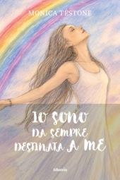 Io sono da sempre destinata a me