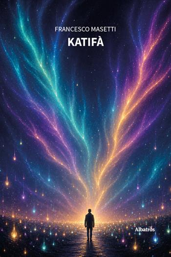 Katifà - Francesco Masetti - Libro Gruppo Albatros Il Filo 2026, Nuove voci. Confini | Libraccio.it