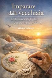 Impariamo dalla vecchiaia