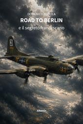 Road to Berlin e il segreto francescano