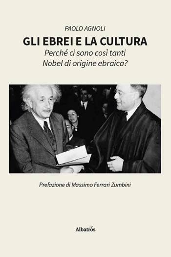 Gli ebrei e la cultura. Perché ci sono così tanti Nobel di origine ebraica? - Paolo Agnoli - Libro Gruppo Albatros Il Filo 2026, Gli speciali. I saggi | Libraccio.it