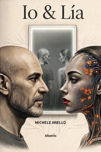 Io & Lía - Michele Anello - Libro Gruppo Albatros Il Filo 2026, Nuove voci. Strade | Libraccio.it