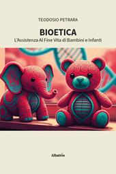 Bioetica. L'assistenza al fine vita di bambini e infanti