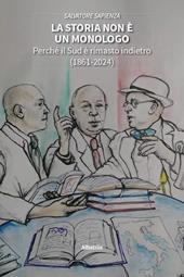 La storia non è un monologo. Perché il Sud è rimasto indietro (1861-2024)