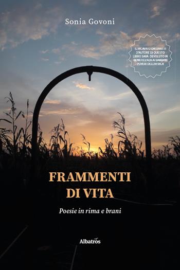 Frammenti di vita. Poesie in rima e brani - Sonia Govoni - Libro Gruppo Albatros Il Filo 2026, Nuove voci. Le piume | Libraccio.it