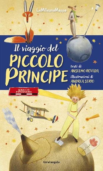 Il viaggio del Piccolo Principe. Ediz. a colori - Anselmo Roveda - Libro EDT-Giralangolo 2025, LeMilleunaMappa | Libraccio.it