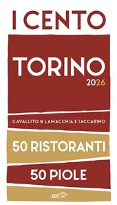 I cento Torino 2026. 50 ristoranti + 50 piole