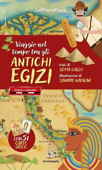 Viaggio nel tempo tra gli antichi Egizi. Ediz. a colori. Con 51 Carte - Sofia Gallo - Libro EDT-Giralangolo 2025, LeMilleunaMappa | Libraccio.it