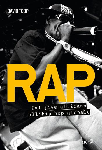 Rap. Dal jive africano all'hip hop globale - David Toop - Libro EDT 2026, Confini | Libraccio.it