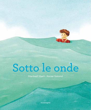 Sotto le onde. Ediz. a colori - Meritxell Martí - Libro EDT-Giralangolo 2026, Illustrati | Libraccio.it
