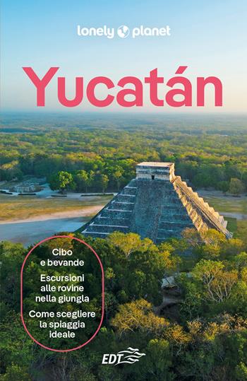 Yucatán  - Libro Lonely Planet Italia 2026, Guide paese EDT/Lonely Planet | Libraccio.it