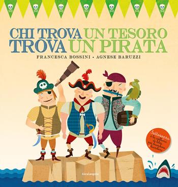 Chi trova un tesoro trova un pirata - Francesca Bossini - Libro EDT-Giralangolo 2026, Sottosopra | Libraccio.it