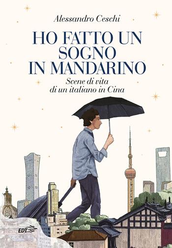 Ho fatto un sogno in mandarino. Scene di vita di un italiano in Cina - Alessandro Ceschi - Libro EDT 2026, Piccola biblioteca di Ulisse | Libraccio.it