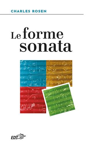 Le forme sonata - Charles Rosen - Libro EDT 2026, Reprints | Libraccio.it