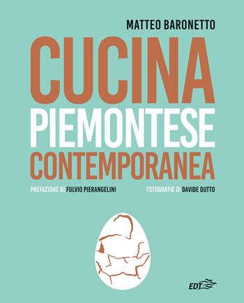 Cucina piemontese contemporanea - Matteo Baronetto - Libro EDT 2026, Varia. Food | Libraccio.it