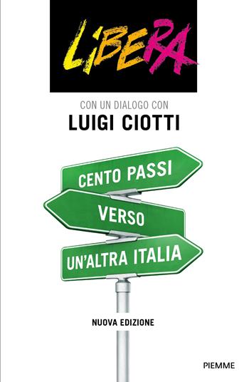 Cento passi verso un'altra Italia. Nuova ediz. - Luigi Ciotti, Libera - Libro Piemme 2025 | Libraccio.it