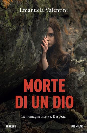 Morte di un dio - Emanuela Valentini - Libro Piemme 2025, Thriller | Libraccio.it
