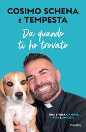 Da quando ti ho trovato. Una storia d'amore, fede e amicizia