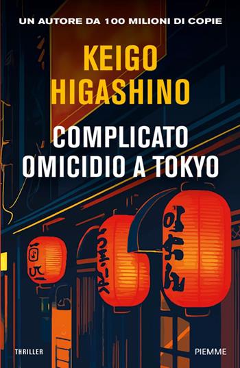 Complicato omicidio a Tokyo - Keigo Higashino - Libro Piemme 2026, Thriller | Libraccio.it