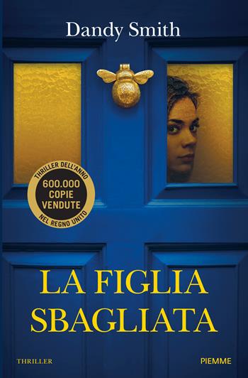 La figlia sbagliata - Dandy Smith - Libro Piemme 2026, Thriller | Libraccio.it