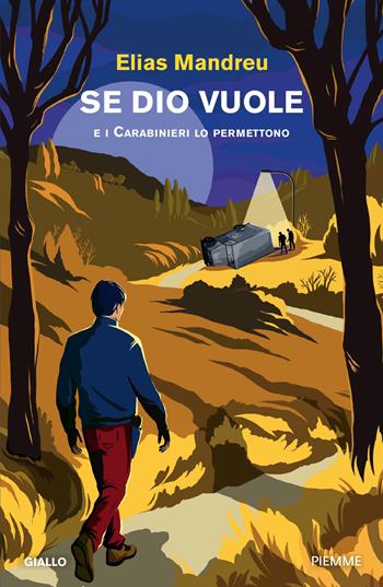 Se Dio vuole. E i Carabinieri lo permettono - Elias Mandreu - Libro Piemme 2026, Thriller | Libraccio.it