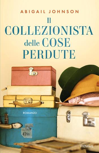 Il collezionista delle cose perdute - Abigail Johnson - Libro Piemme 2026 | Libraccio.it