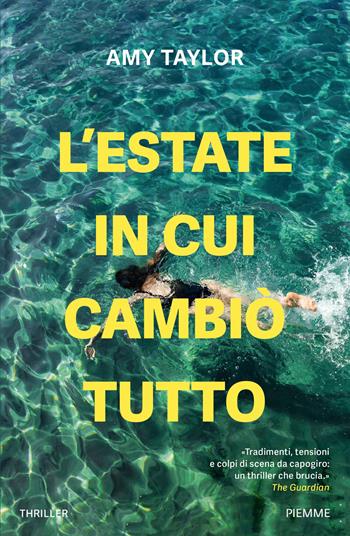 L'estate in cui cambiò tutto - Amy Taylor - Libro Piemme 2026, Thriller | Libraccio.it
