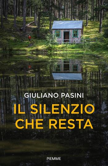 Il silenzio che resta - Giuliano Pasini - Libro Piemme 2026, Thriller | Libraccio.it