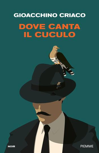 Dove canta il cuculo - Gioacchino Criaco - Libro Piemme 2026, Thriller | Libraccio.it