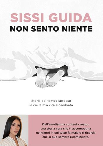 Non sento niente. Storia del tempo sospeso in cui la mia vita è cambiata - Sissi Guida - Libro Piemme 2026, Varia | Libraccio.it