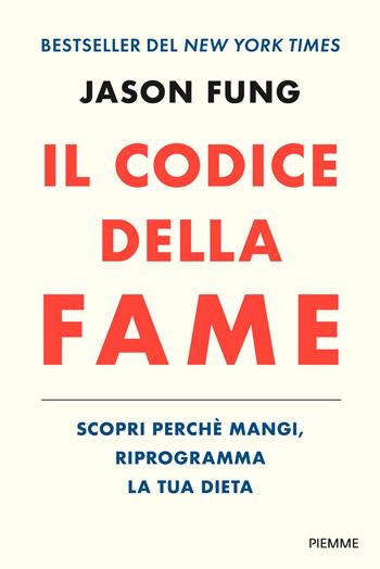 Il codice della fame - Jason Fung - Libro Piemme 2026, Saggi PM | Libraccio.it