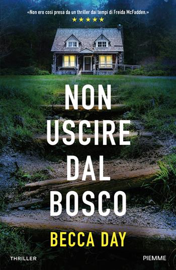 Non uscire dal bosco - Becca Day - Libro Piemme 2026, Thriller | Libraccio.it