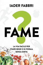 Fame? La via facile per stare bene e in forma senza dieta