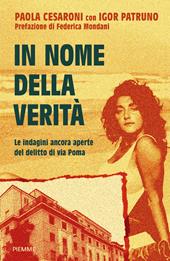 In nome della verità. Le indagini ancora aperte del delitto di via Poma