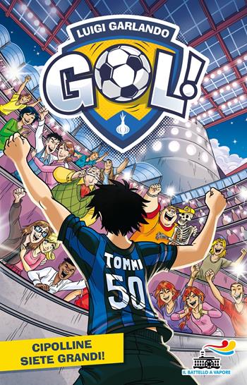 Cipolline siete grandi! - Luigi Garlando - Libro Piemme 2025, Il battello a vapore. Gol! | Libraccio.it