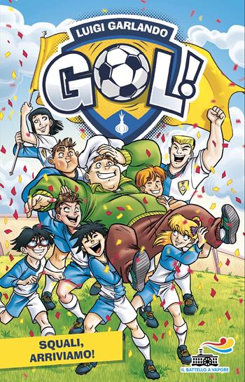 Squali, arriviamo! - Luigi Garlando - Libro Piemme 2025, Il battello a vapore. Gol! | Libraccio.it