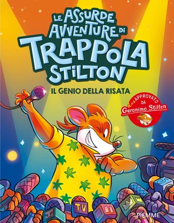 Il genio della risata. Le assurde avventure di Trappola - Geronimo Stilton - Libro Piemme 2025, One shot | Libraccio.it