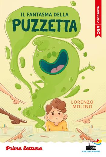 Il fantasma della puzzetta. Stampatello maiuscolo - Lorenzo Molino - Libro Piemme 2025, Il battello a vapore. Prime letture | Libraccio.it