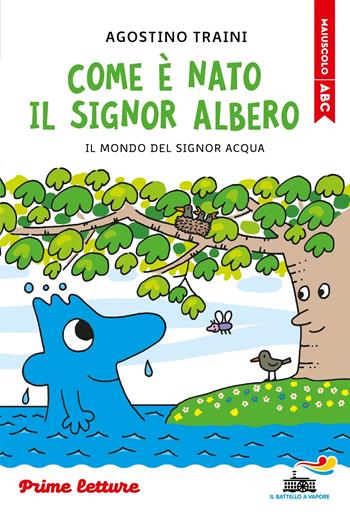 Come è nato il signor Albero. Prime letture. Stampatello maiuscolo - Agostino Traini - Libro Piemme 2025 | Libraccio.it