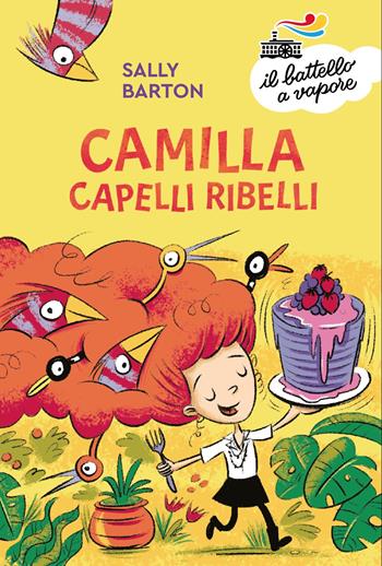 Camilla capelli ribelli - Sally Barton - Libro Piemme 2025, Il battello a vapore. Serie azzurra | Libraccio.it