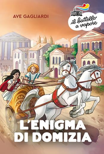 L'enigma di Domizia - Ave Gagliardi - Libro Piemme 2025, Il battello a vapore. Serie arancio | Libraccio.it