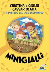 Il mistero del lago scomparso. Minigialli. Ediz. illustrata