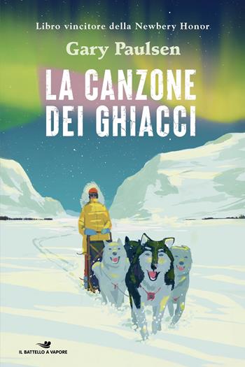 La canzone dei ghiacci - Gary Paulsen - Libro Piemme 2025, Il battello a vapore. One shot | Libraccio.it
