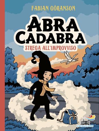 Abracadabra. Strega all'improvviso. Ediz. illustrata - Fabian Göranson - Libro Piemme 2025, Il battello a vapore. One shot | Libraccio.it