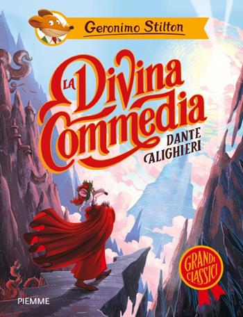 La Divina Commedia di Dante Alighieri - Geronimo Stilton - Libro Piemme 2025, Grandi classici | Libraccio.it