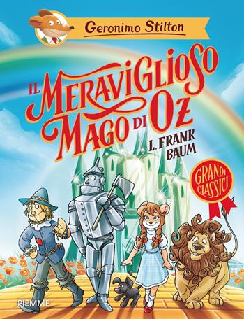 Il meraviglioso Mago di Oz di Lyman Frank Baum - Geronimo Stilton - Libro Piemme 2025, Grandi classici | Libraccio.it