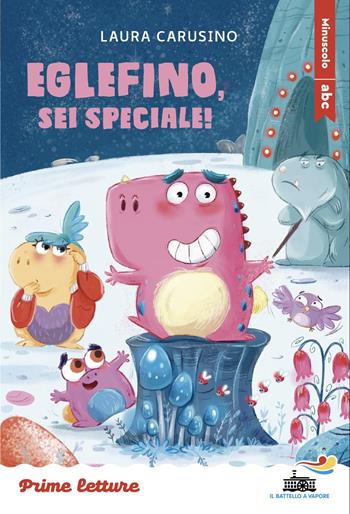 Eglefino, sei speciale! Stampatello minuscolo. Ediz. illustrata - Laura Carusino - Libro Piemme 2025, Il battello a vapore. Prime letture | Libraccio.it