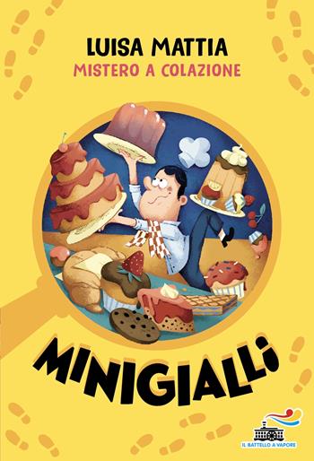 Mistero a colazione. Minigialli - Luisa Mattia - Libro Piemme 2025, Il battello a vapore. Miniserie | Libraccio.it