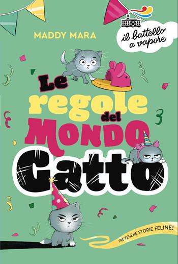 Le regole del mondo gatto - Mara Maddy - Libro Piemme 2026, Il battello a vapore. Serie azzurra | Libraccio.it