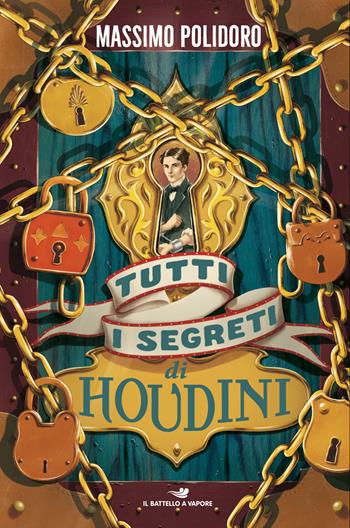 Tutti i segreti di Houdini - Massimo Polidoro - Libro Piemme 2026, Il battello a vapore. One shot | Libraccio.it